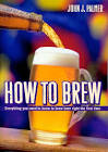 How to Brew - By John Palmer