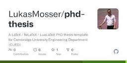GitHub - LukasMosser/phd-thesis: A LaTeX / XeLaTeX / LuaLaTeX PhD ...