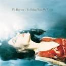 PJ Harvey   To Bring You My Love   Reviews Ratings