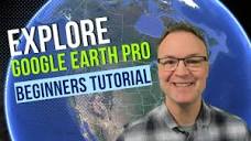 How to use Google Earth Pro - Beginners Tutorial - YouTube
