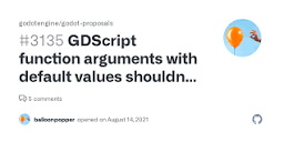 GDScript function arguments with default values shouldnt have to ...