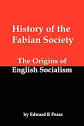 History of the Fabian Society: The Origins of English Socialism ...
