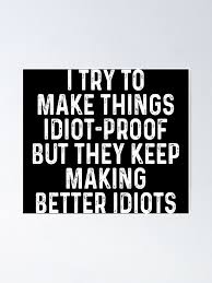 Image result for idiot proof
