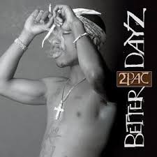 2 Pac - Better Dayz