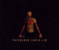 Faithless - God Is A DJ (Edit)