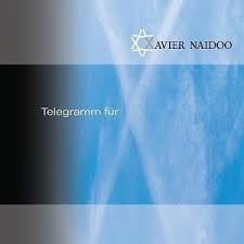 Xavier Naidoo - Telegramm F