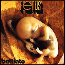 Franco Battiato - Foetus