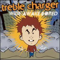 Treble Charger - Wide Awake Bored