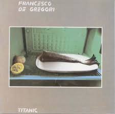 Francesco De Gregori - Titanic