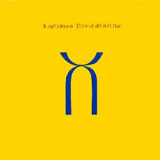 King Crimson - 3 Of A Perfect Pair