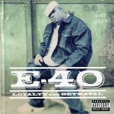 E-40 - Loyalty And Betrayal