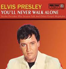 Elvis Presley - You'll Never Walk Alone