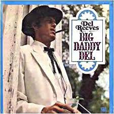 Del Reeves - Big Daddy Del