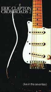 Eric Clapton - Crossroads 2 - Live In The Seventies