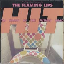 Flaming Lips - Hit To Death In The Future Head