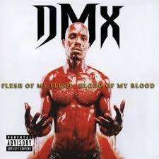 DMX - Flesh Of My Flesh-blood Of My Blood