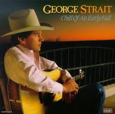 George Strait - Chill Of An Early Fall