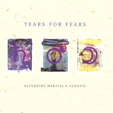 Tears For Fears - Saturnine Martial And Lunatic