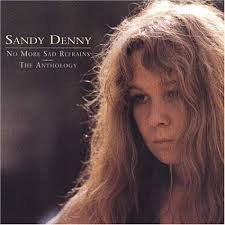 Sandy Denny - No More Sad Refrains - The Anthology