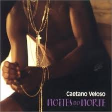 Caetano Veloso - Noites Do Norte