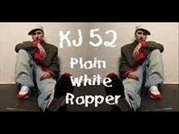 KJ-52 - Plain White Rapper