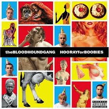 Bloodhound Gang - The Bad Touch