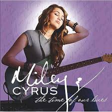 Miley Cyrus - The Time Of Our Lives