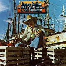 Jimmy Buffett - A White Sport Coat And A Pink Crustacean