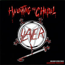 Slayer - Haunting The Chapel