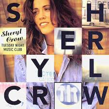 Sheryl Crow - Tuesday Night Music Club