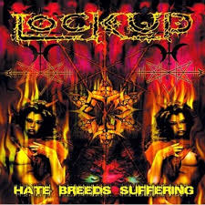 Lock Up - Hate Breeds Suffering