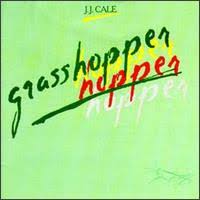 J. J. Cale - Grasshopper
