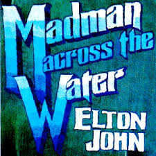 Elton John - Madman Across The Water