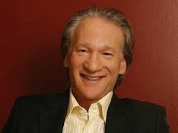 Bill Maher said,