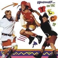 TLC - Ooooooohhh...on The Tlc Tip
