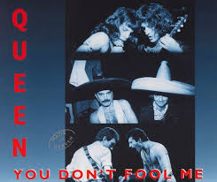 Queen - You Don't Fool Me