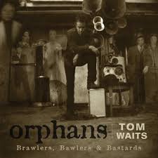 Tom Waits - Orphans: Bawlers