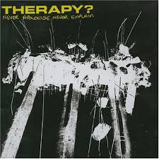 Therapy - Never Apologise Never Explain