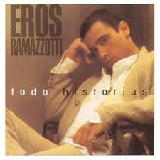 Eros Ramazzotti - Todo Historias
