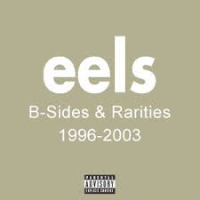 Eels - B-Sides & Rarities - 1996-2003