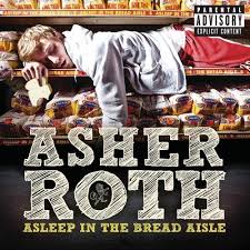 Asher Roth - Asleep In The Bread Aisle