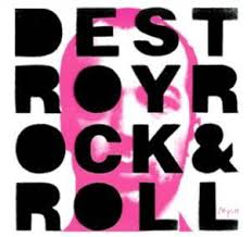 destroy rock and roll