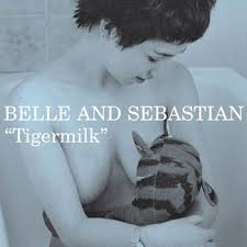 Belle & Sebastian - Tigermilk
