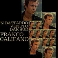 Franco Califano - 'N Bastardo Venuto Dar Sud