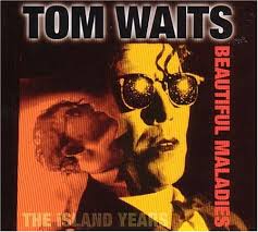 Tom Waits - Beautiful Maladies
