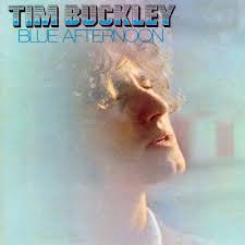 tim buckley blue afternoon