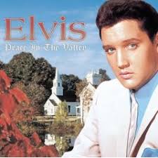 Elvis Presley - Peace In The Valley...