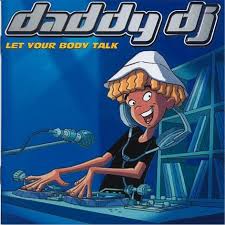 Daddy DJ - Let Your Body Talk