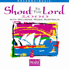 Hillsong - Shout To The Lord 2