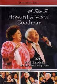 Bill & Gloria Gaither - A Tribute To Howard & Vestal Goodman